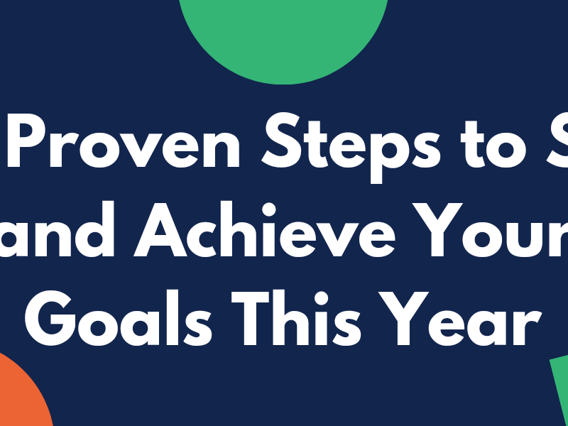 10 Proven Steps to Set and Achieve Your Goals This Year&nbsp;2024